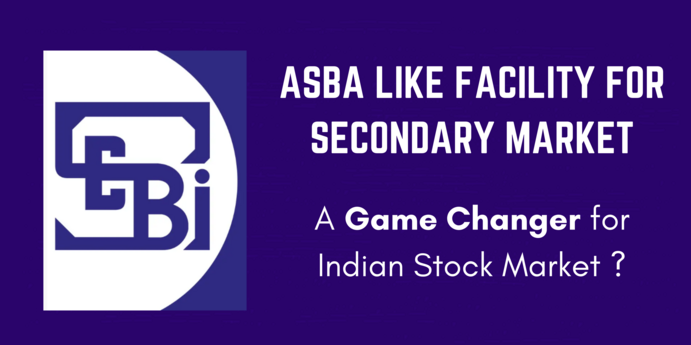 ASBA like facility for Secondary Market - A Game Changer for Indian Stock Market