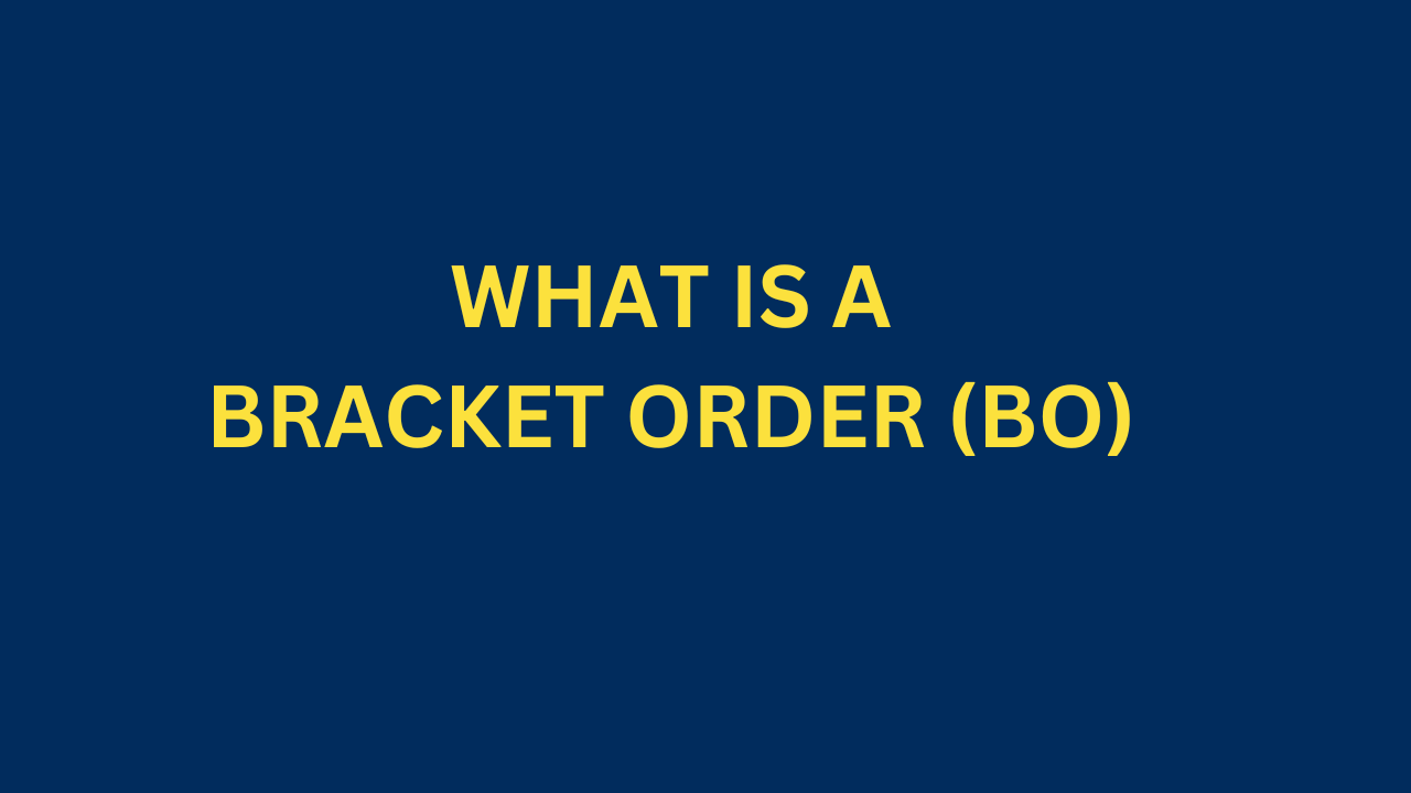 What is a Bracket Order (BO) and how to place trigger based Bracket Order?
